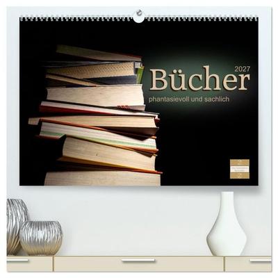 Bücher phantasievoll und sachlich (hochwertiger Premium Wandkalender 2027 DIN A2 quer), Kunstdruck in Hochglanz