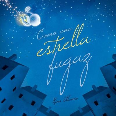Como Una Estrella Fugaz, Gebundene Ausgabe von Rino Alaimo, Obelisco, 978-84-9145-172-3