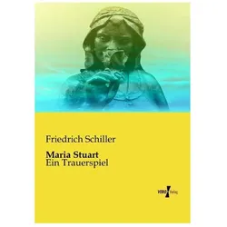 Maria Stuart, Belletristik von Friedrich Schiller