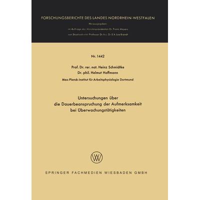 Untersuchungen über die Dauerbeanspruchung der Aufmerksamkeit bei Überwachungstätigkeiten, Taschenbuch von Heinz Schmidtke,Helmut Hoffmann, VS Verlag