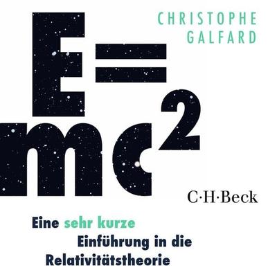 E=mc² - Eine sehr kurze Einführung in die Relativitätstheorie - Christophe Galfard, Audio, 9783406786624