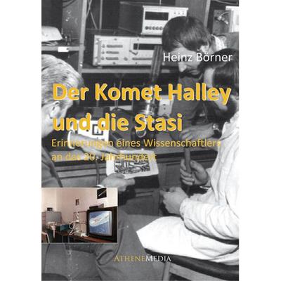 Der Komet Halley und die Stasi, Paperback von Heinz Börner, AtheneMedia Verlag, 978-3-86992-095-5