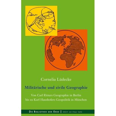 Militärische und zivile Geographie, Gebundene Ausgabe von Cornelia Lüdecke, BoD – Books on Demand, 978-3-7431-1710-5