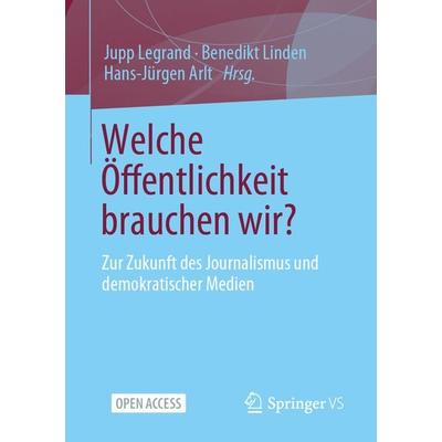 Welche Öffentlichkeit brauchen wir?, Taschenbuch von , Springer Fachmedien Wiesbaden GmbH, 978-3-658-39628-2
