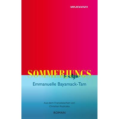 Sommerjungs, Gebundene Ausgabe von Emmanuelle Bayamack-Tam, Secession Verlag für Literatur