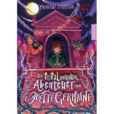 Die total normalen Abenteuer von Odette Germaine, Gebundene Ausgabe von Franziska Lagemann, Dressler, 978-3-7513-0092-6