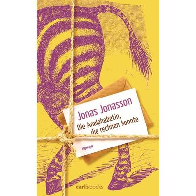 Die Analphabetin, die rechnen konnte, Gebundene Ausgabe von Jonas Jonasson, Carl's books