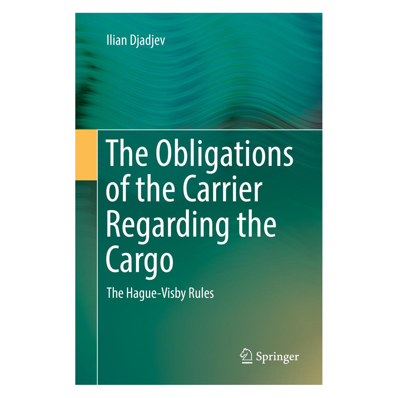 Springer The Obligations of the Carrier Regarding the Cargo (Englisch, Hardcover, Ilian Djadjev) (9783319624396)