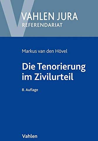 Hövel, Markus van den - Die Tenorierung im Zivilurteil: Darstellung anhand praktischer Beispielsfälle: Darstellung anhand praktischer Beispielsflle - Preis vom 30.09.2026 09:01:18 h