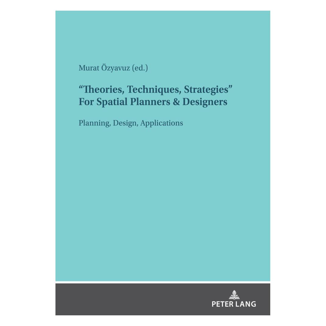 Peter Lang 'Theories, Techniques, Strategies' For Spatial Planners & Designers (Englisch, Softcover, Murat Özyavuz) (56203323)