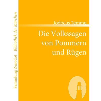 Die Volkssagen von Pommern und Rügen, Taschenbuch von Jodocus Temme, Directmedia Publishing, 978-3-86640-157-0