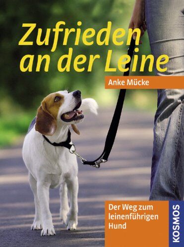 Anke Mücke - Zufrieden an der Leine: Der Weg zum leinenführigen Hund - Preis vom 11.10.2026 03:10:56 h