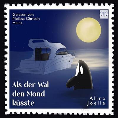 Als der Wal den Mond küsste - Alina Joelle, Audio, 9783987478154