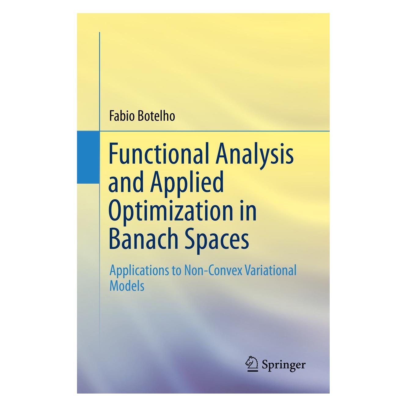 Springer Functional Analysis and Applied Optimization in Banach Spaces (Englisch, Hardcover, Fabio Botelho) (9783319060736)