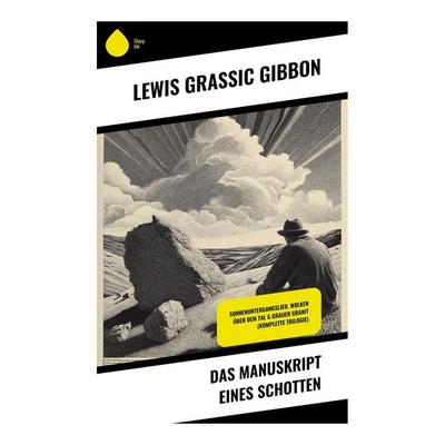Das Manuskript eines Schotten, Taschenbuch von Lewis Grassic Gibbon, Copycat, 978-80-283-9479-0