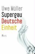 Uwe Müller - Supergau Deutsche Einheit - Preis vom 06.10.2026 07:26:00 h