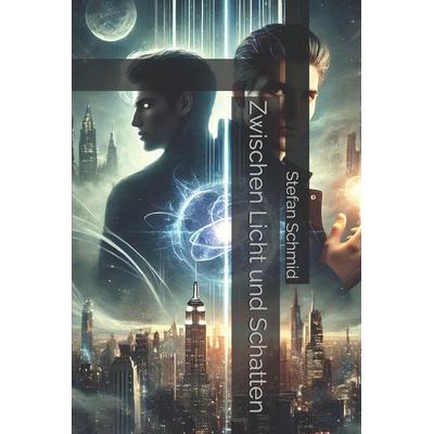 Zwischen Licht und Schatten, Taschenbuch von Prof. Dr. Stefan Schmid, Independently Published