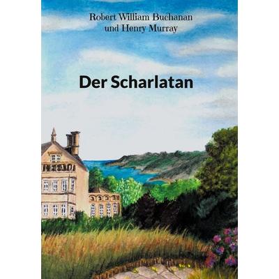 Der Scharlatan, Gebundene Ausgabe von , BoD – Books on Demand, 978-3-7583-2328-7
