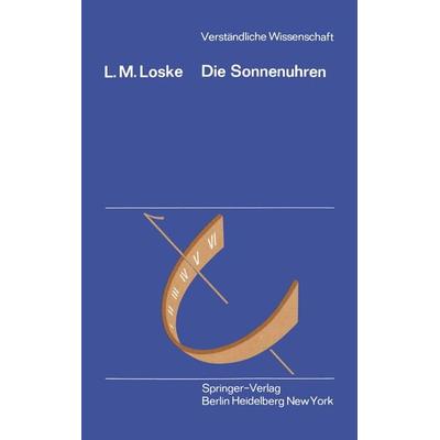 Die Sonnenuhren, Taschenbuch von Lothar M. Loske, Springer Berlin, 978-3-540-05027-8