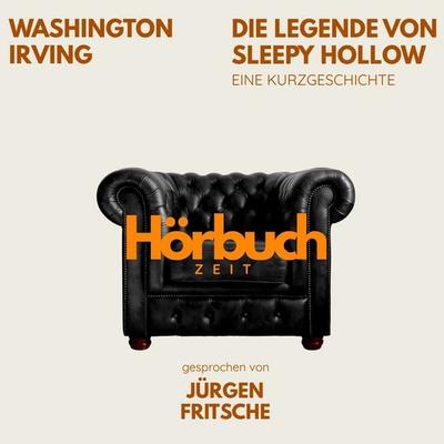 Die Legende von Sleepy Hollow. Eine Kurzgeschichte. - Hörbuchzeit,Washington Irving, Audio, 9783754523971