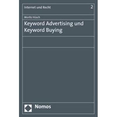 Keyword Advertising und Keyword Buying, Taschenbuch von Moritz Hüsch, Nomos, 978-3-8329-2407-2