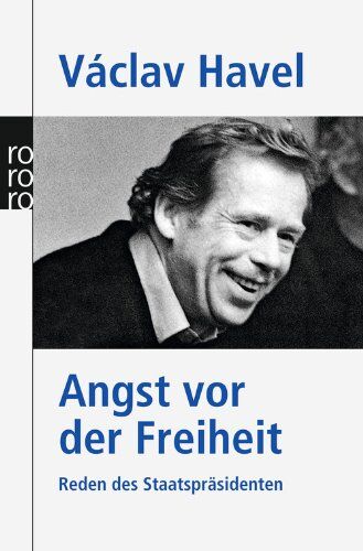 Vaclav Havel - Angst vor der Freiheit: Reden des Staatspräsidenten: Reden des Staatspräsidenten. (rororo aktuell) - Preis vom 09.10.2026 07:28:09 h
