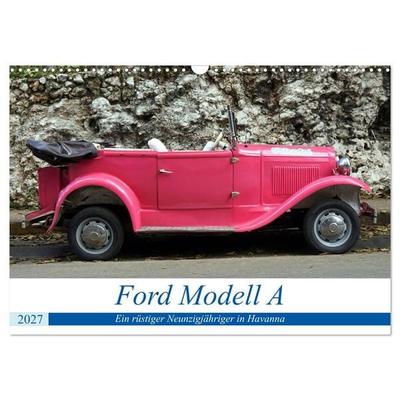 Ford Modell A - Ein rüstiger Neunzigjähriger in Havanna (Wandkalender 2027 DIN A3 quer), CALVENDO Monatskalender