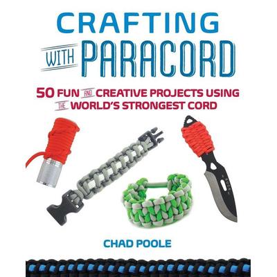 Crafting with Paracord, Taschenbuch von Chad Poole, Simon & Schuster N.Y., 978-1-61243-288-5