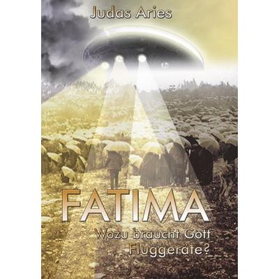 Fatima, Taschenbuch von Judas Aries, BoD – Books on Demand, 978-3-7460-2393-9