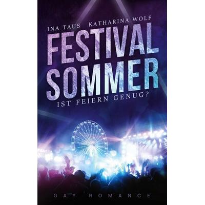 Festivalsommer, Taschenbuch von Ina Taus,Katharina Wolf, BoD – Books on Demand