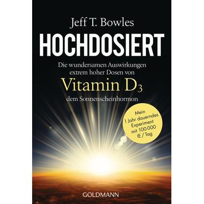 Hochdosiert, Taschenbuch von Jeff T. Bowles, Goldmann, 978-3-442-22205-6