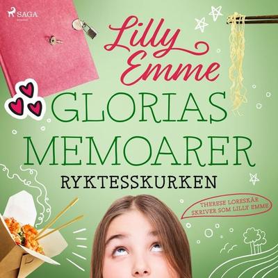 Glorias memoarer: Ryktesskurken - Therese Loreskär,Lilly Emme, Audio, 9788726538830