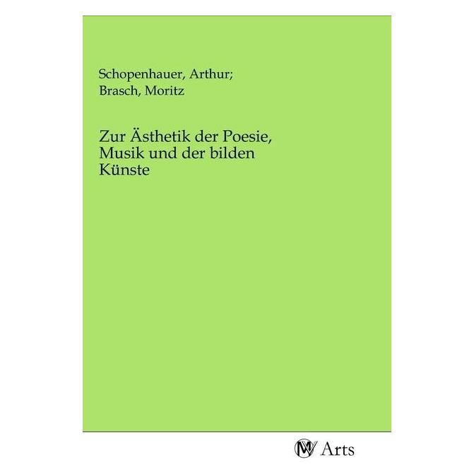 MV-Arts Zur Ästhetik der Poesie, Musik und der bilden Künste (Deutsch, Softcover, Arthur Brasch, Moritz Schopenhauer) (56142977)