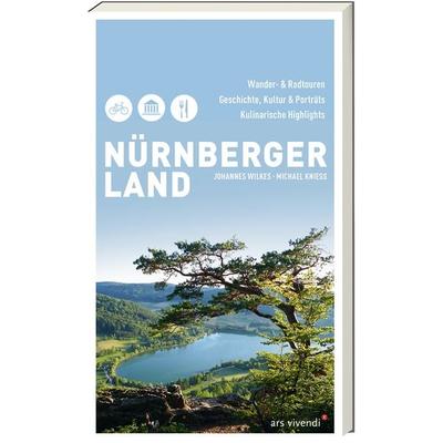 Nürnberger Land, Taschenbuch von Johannes Wilkes,Michael Kniess, Ars Vivendi, 978-3-7472-0121-3