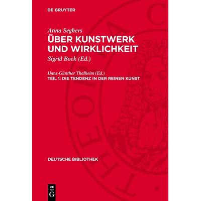 Die Tendenz in der reinen Kunst, Gebundene Ausgabe von Anna Seghers, De Gruyter, 978-3-11-272886-4