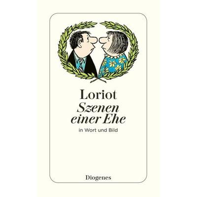 Szenen einer Ehe, Taschenbuch von Loriot, Diogenes Verlag AG