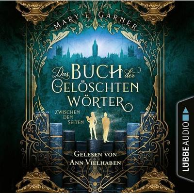 Zwischen den Seiten - Das Buch der gelöschten Wörter - Die Chronik der Bücherwelt, Teil 2 - Mary E. Garner, Audio, 9783838798608