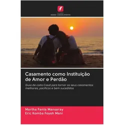 Casamento como Instituição de Amor e Perdão, Ratgeber von Martha Fanta Mansaray, Eric Komba Foyoh Mani