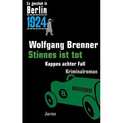 Stinnes ist tot, Taschenbuch von Wolfgang Brenner, Jaron, 978-3-89773-601-6