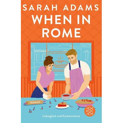 When in Rome, Taschenbuch von Sarah Adams, Fischer Taschenbuch Verlag, 978-3-596-70955-7