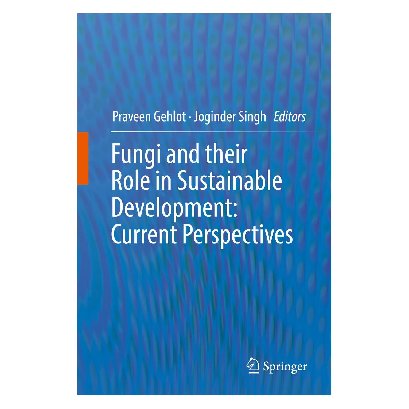 Springer Fungi and their Role in Sustainable Development: Current Perspectives (Englisch, Hardcover, Joginder Singh, Praveen Gehlot) (9789811303920)