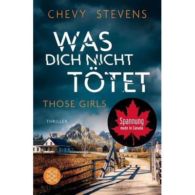 Was dich nicht tötet – Those Girls, Taschenbuch von Chevy Stevens, Fischer Taschenbuch Verlag, 978-3-596-71176-5