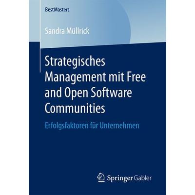 Strategisches Management mit Free and Open Software Communities, Taschenbuch von Sandra Müllrick, Springer Fachmedien Wiesbaden GmbH,
