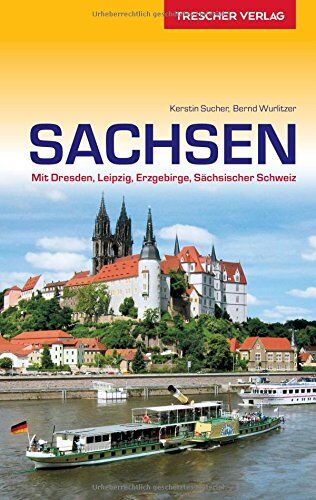 Bernd Wurlitzer - Reiseführer Sachsen: Mit Dresden, Leipzig, Erzgebirge und Sächsischer Schweiz (Trescher-Reihe Reisen) - Preis vom 09.10.2026 07:28:09 h