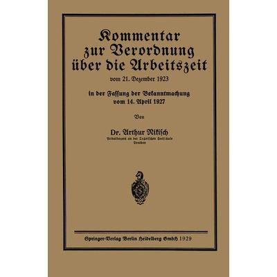 Kommentar zur Verordnung über die Arbeitszeit, Taschenbuch von Arthur Nikisch, Springer Berlin, 978-3-662-27060-8