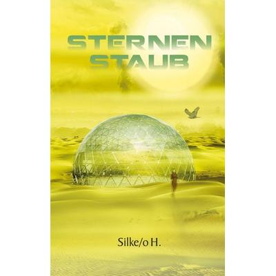 Sternenstaub, Taschenbuch von Silke Hoffmann, BoD – Books on Demand, 978-3-7526-6697-7