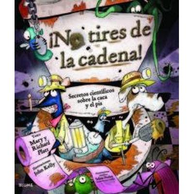 ¡No Tires de la Cadena!, Gebundene Ausgabe von Mary Platt,Richard Platt, Blume, 978-84-9801-687-1