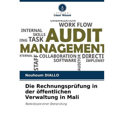 Die Rechnungsprüfung in der öffentlichen Verwaltung in Mali, Taschenbuch von Nouhoum Diallo, Verlag Unser Wissen, 978-620-7-73605-8