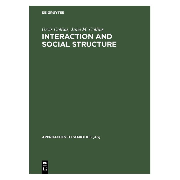 De Gruyter Interaction and Social Structure (Deutsch, Hardcover, June M Collins, June M. Collins, Orvis Collins) (71870656)