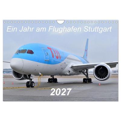 Ein Jahr am Flughafen Stuttgart (Wandkalender 2027 DIN A4 quer), CALVENDO Monatskalender